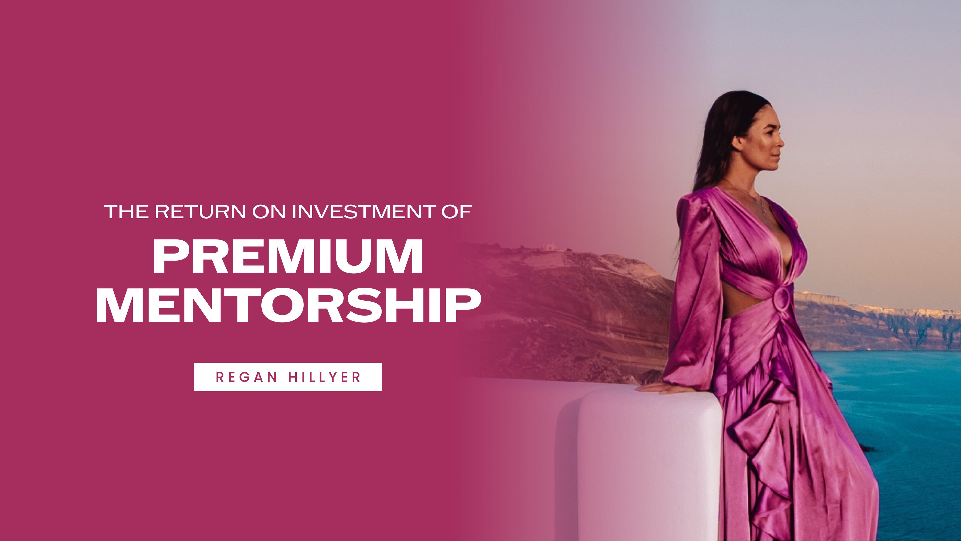 The Return On Investment of Premium Mentorship