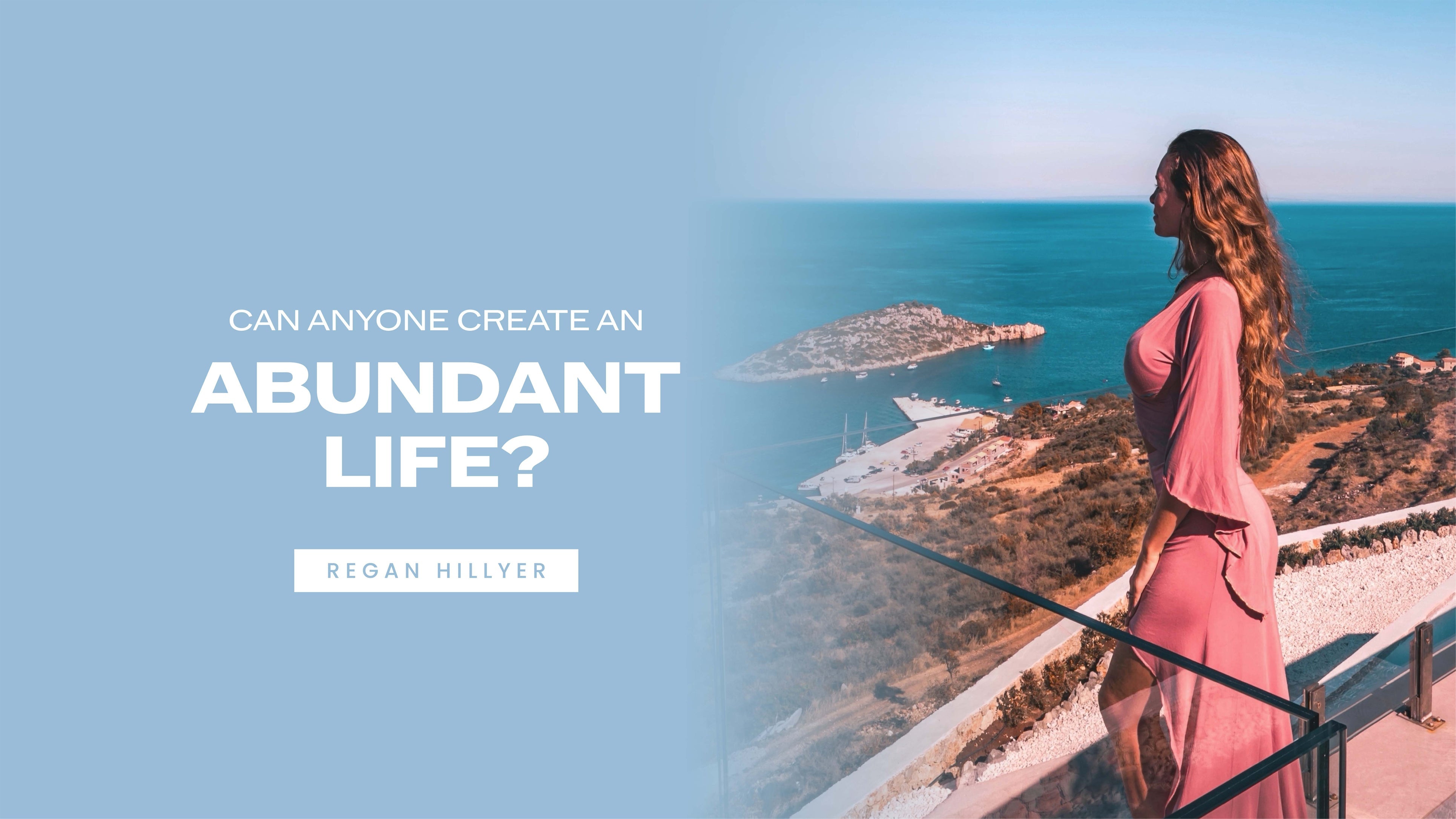 Can Anyone Create an Abundant Life?