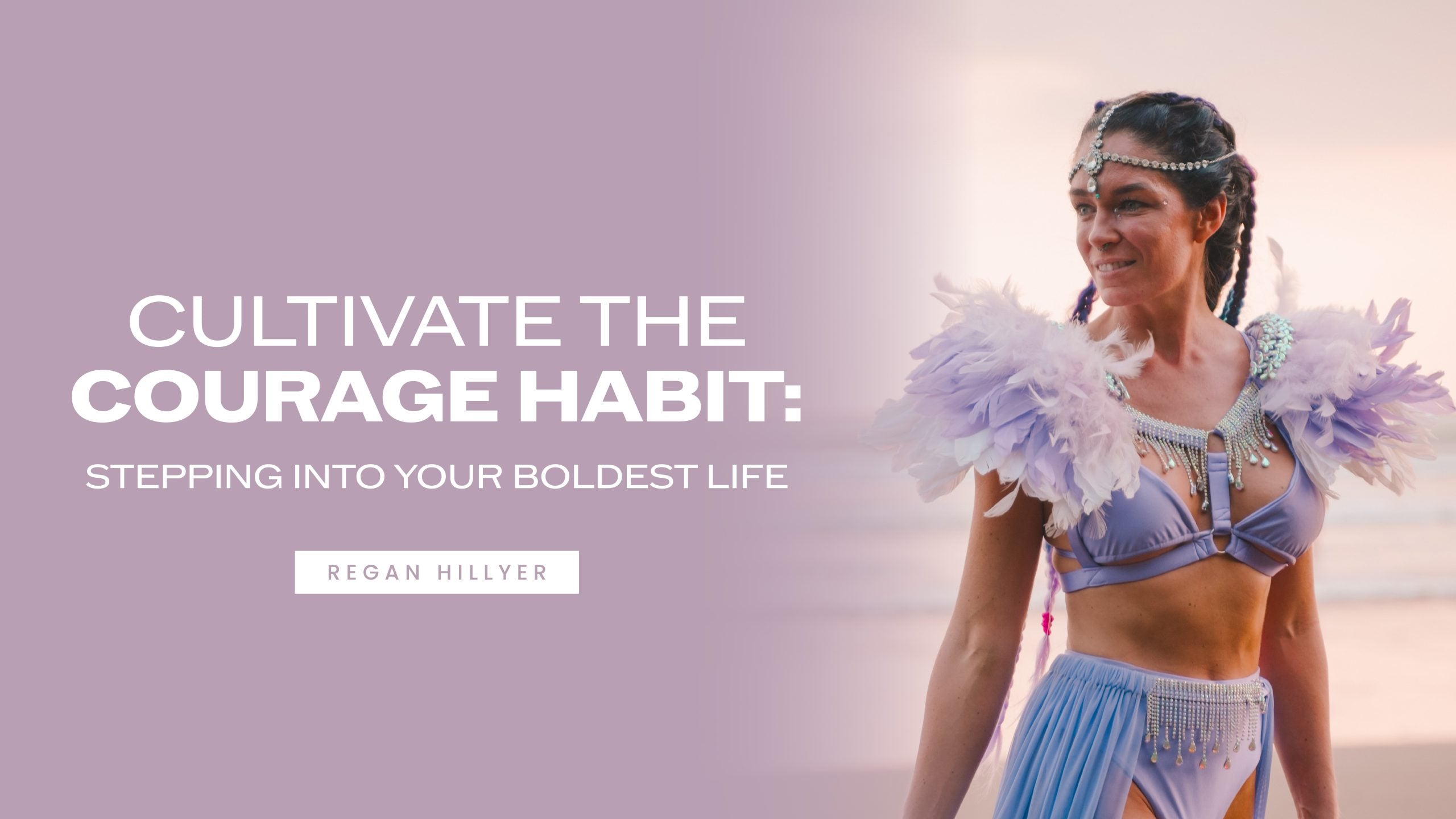 Cultivate The Courage Habit: Stepping Into Your Boldest Life