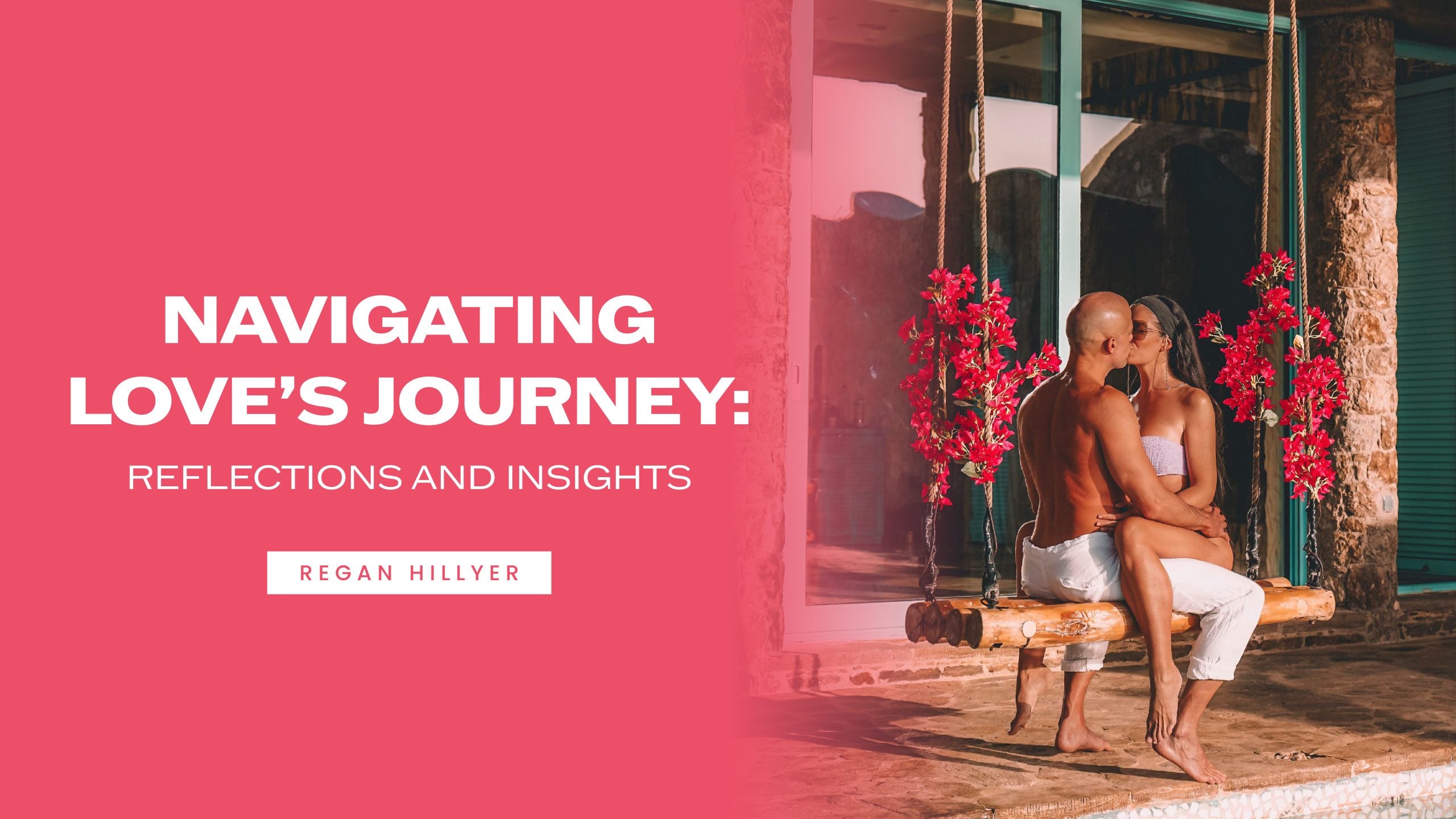 Navigating Love's Journey: Reflections And Insights