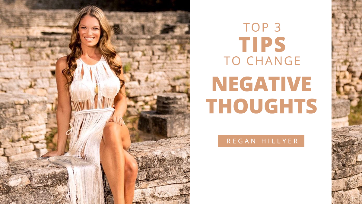 Top 3 Tips to Change Your Negative Thoughts…