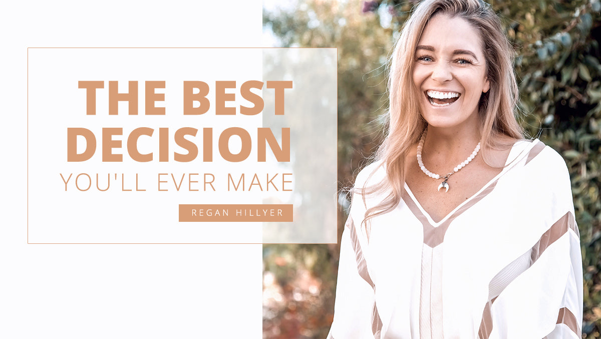 The Best Decision You'll Ever Make